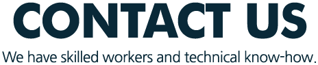 We have skilled workers and technical know-how